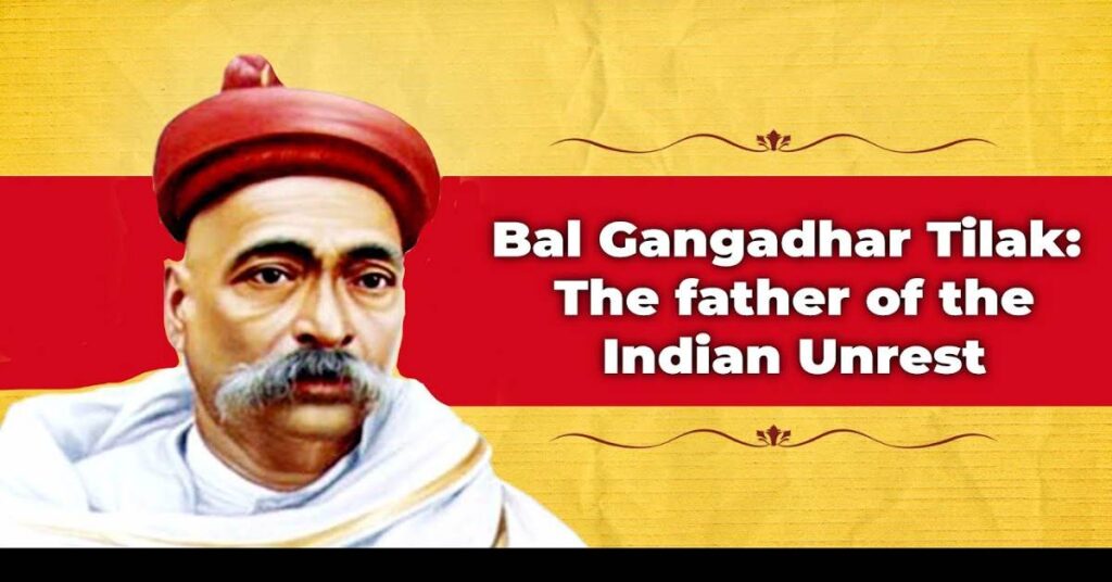 Bal Gangadhar Tilak existed as an important leader who struggled for the development of India. He's generally recognized as the Father of Indian Unrest. He spent his life developing the country. 