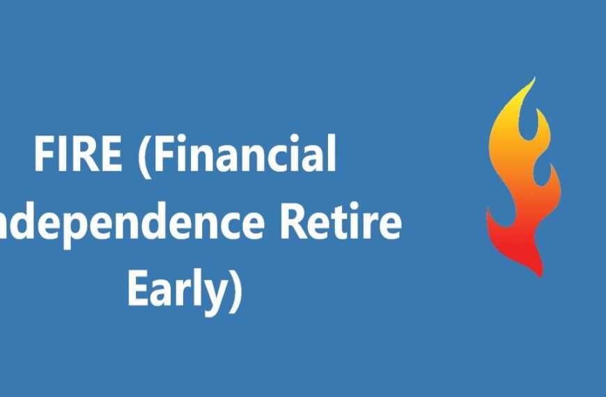 What is Financial Independence Retire Early - FIRE?