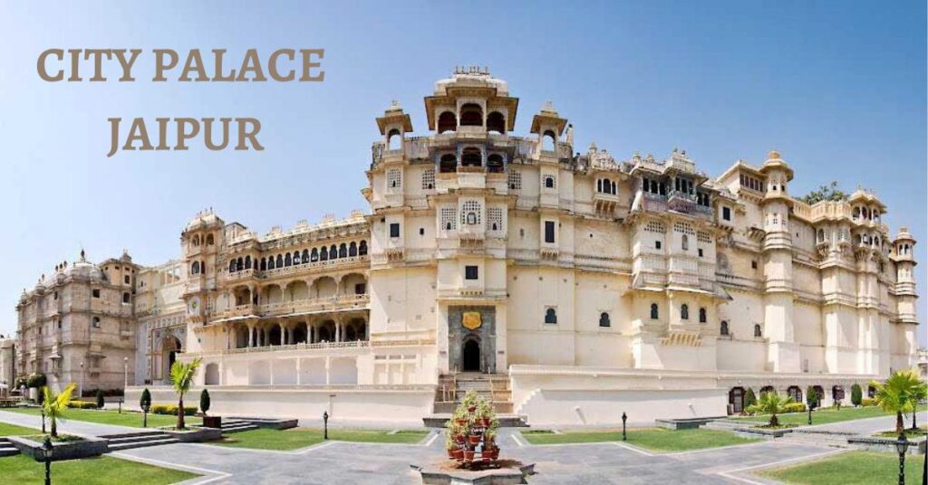 JAIPUR CITY PALACE AND ITS 5 FACTS